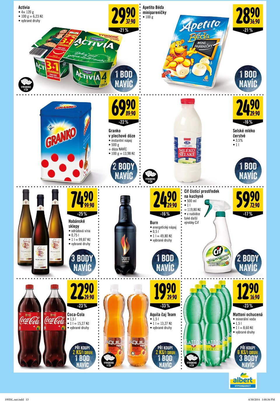 kuchyně 500 ml 1 l = 119,80 v nabídce také další výrobky Cif 1 bod navíc 59 90 72,90-17 % 3 body navíc 1 bod navíc 2 body navíc 22 90 29,90-23 % 19 90 29,90-33% 12 90 16,90-23% Coca-Cola 1,5 l 1 l =