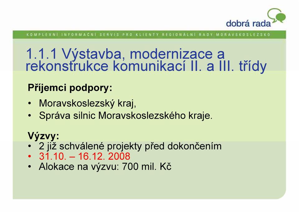 třídy Příjemci podpory: Moravskoslezský kraj, Správa silnic