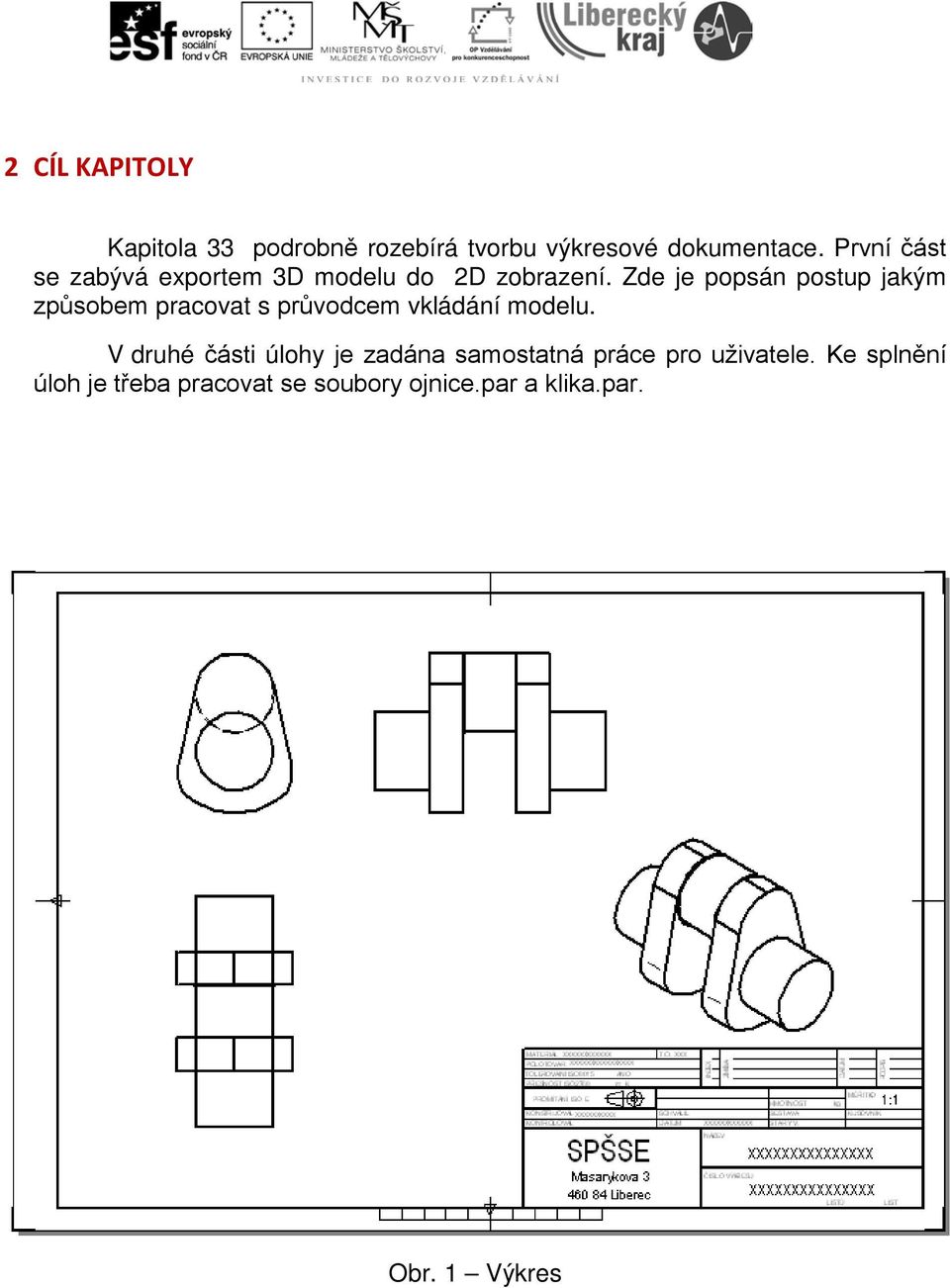 Zde je popsán postup jakým způsobem pracovat s průvodcem vkládání modelu.