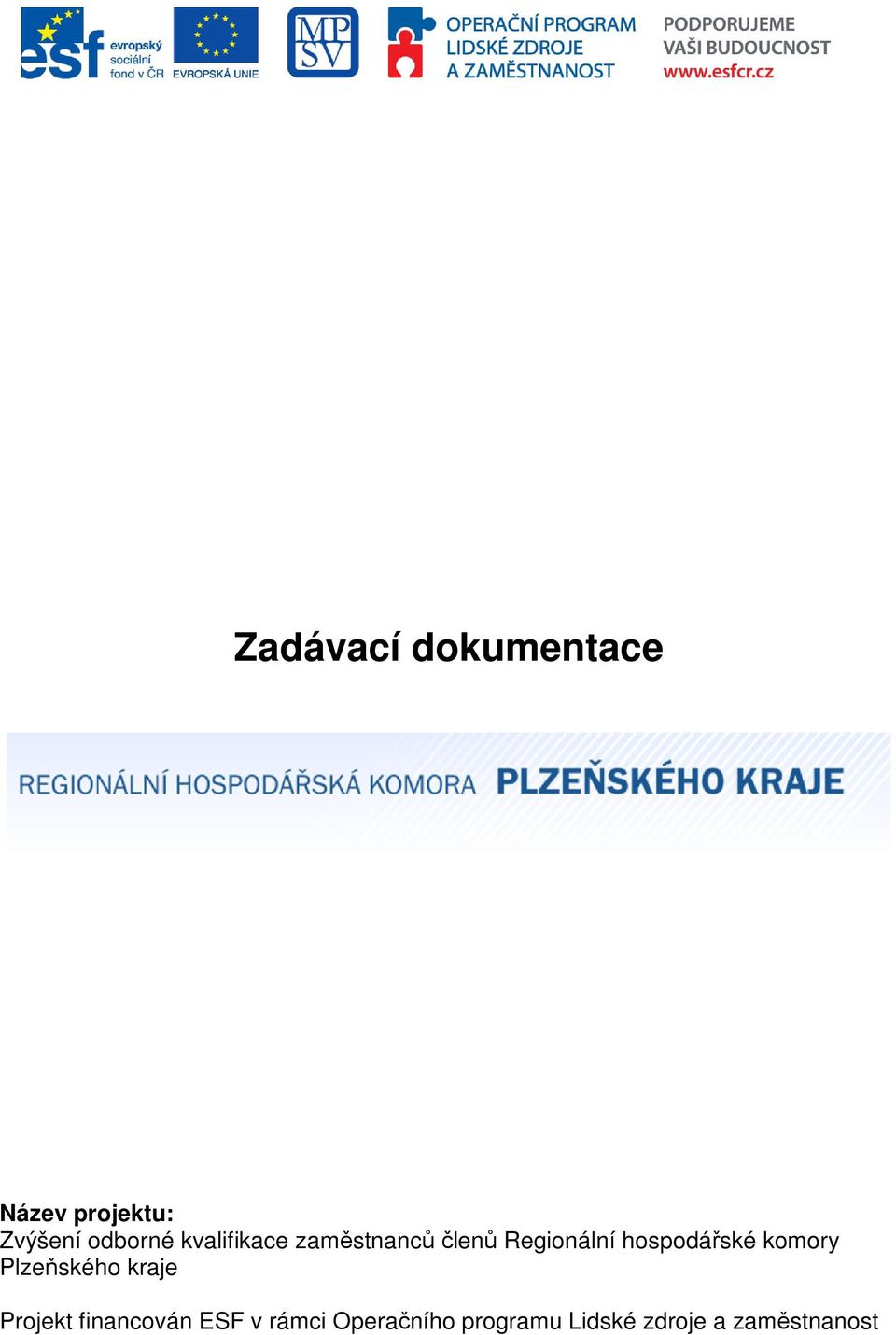 komory Plzeňského kraje Projekt financován ESF v