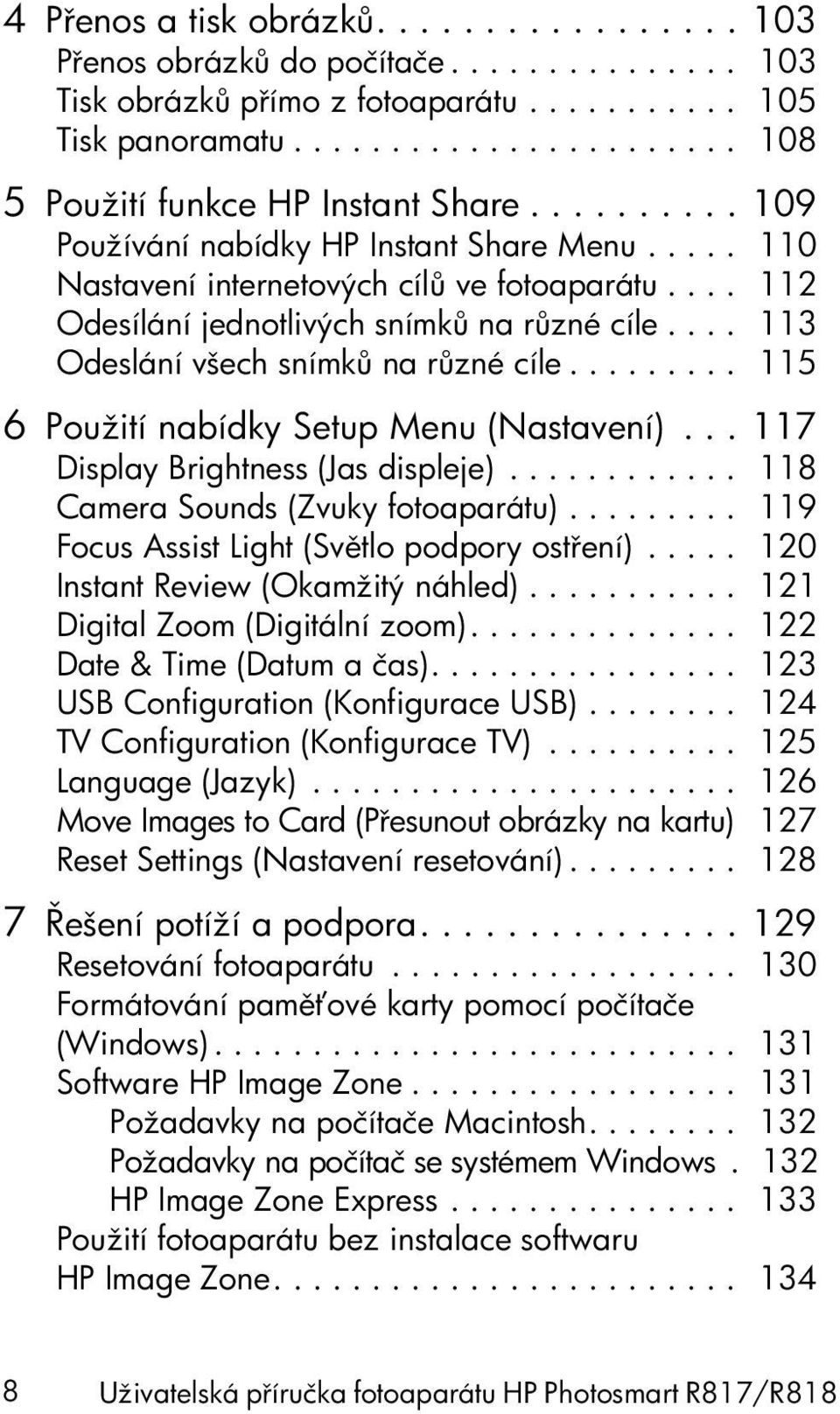 ........ 115 6 Použití nabídky Setup Menu (Nastavení)... 117 Display Brightness (Jas displeje)............ 118 Camera Sounds (Zvuky fotoaparátu)......... 119 Focus Assist Light (Sv tlo podpory ost ení).