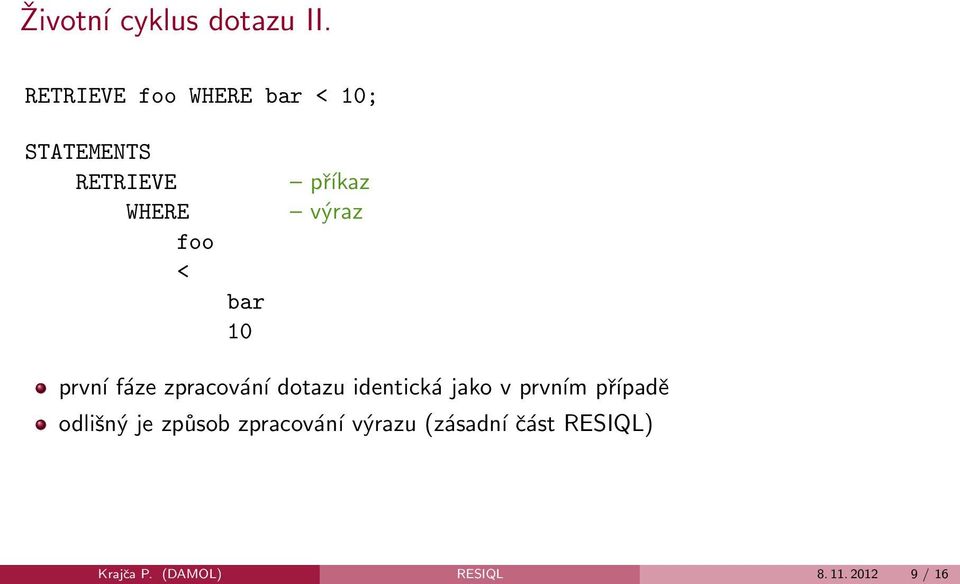 příkaz výraz první fáze zpracování dotazu identická jako v prvním