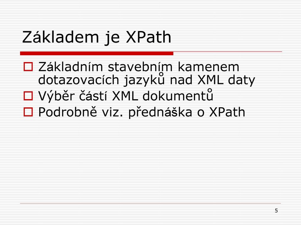 jazyků nad XML daty Výběr částí