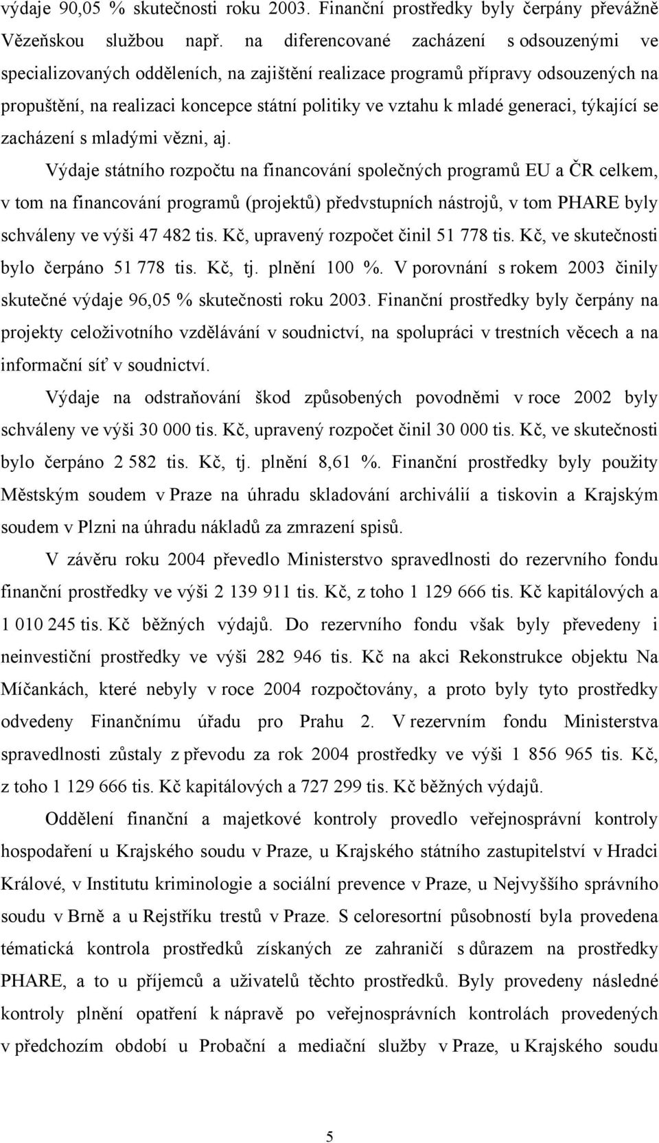 generaci, týkající se zacházení s mladými vězni, aj.