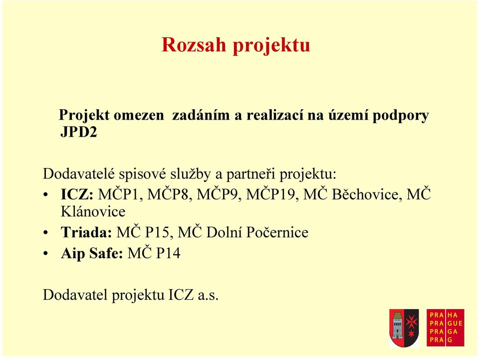 ICZ: MČP1, MČP8, MČP9, MČP19, MČ Běchovice, MČ Klánovice