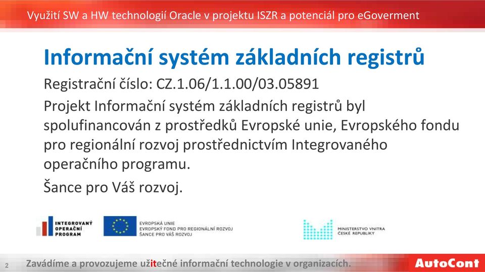 z prostředků Evropské unie, Evropského fondu pro regionální rozvoj