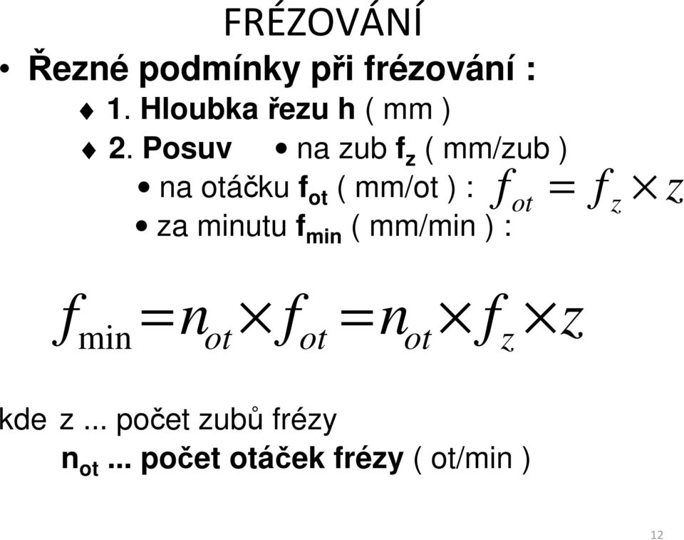 minutu f min ( mm/min ) : f = f ot z z f min = n f = n f z ot