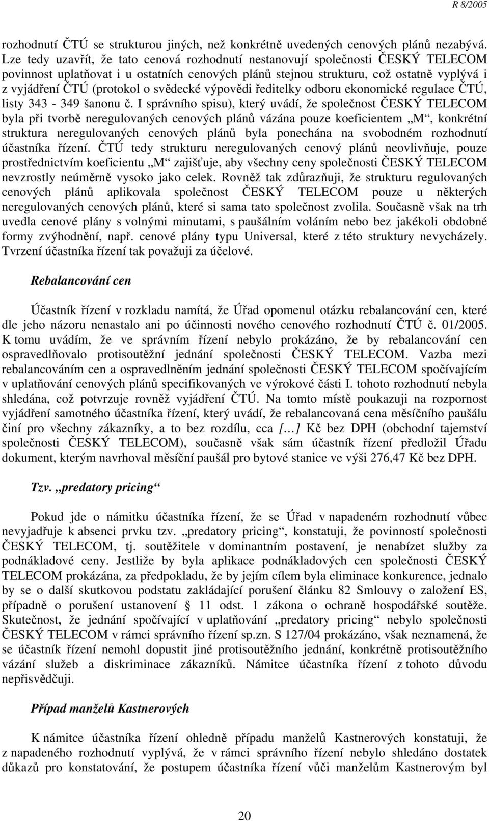 o svědecké výpovědi ředitelky odboru ekonomické regulace ČTÚ, listy 343-349 šanonu č.