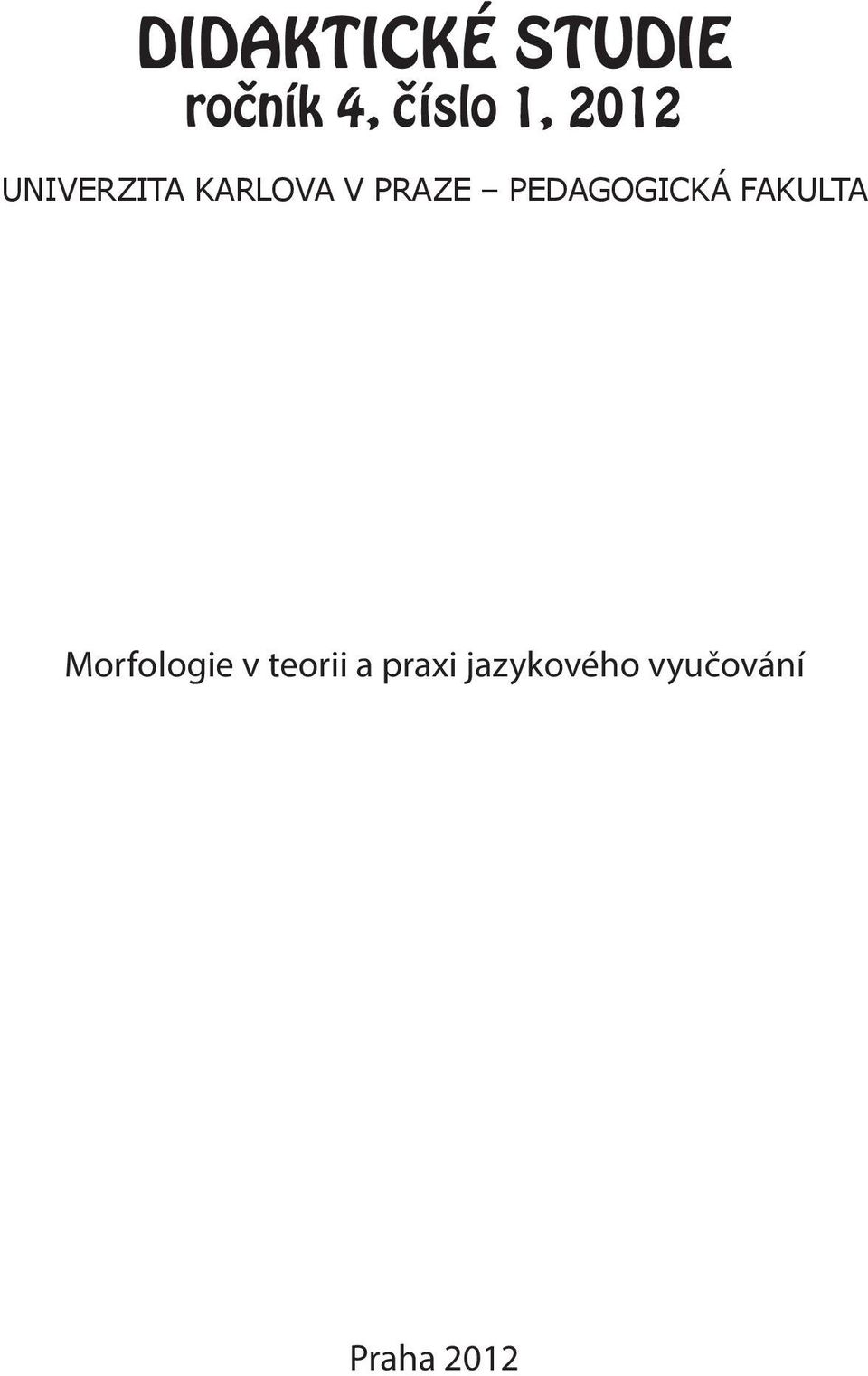 Pedagogická fakulta Morfologie v