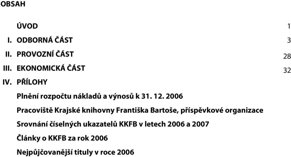 2006 Pracoviště Krajské knihovny Františka Bartoše, příspěvkové organizace