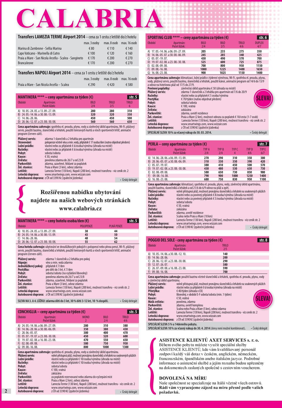 Transfers NAPOLI Airport 2014 cena za 1 cestu z letiště do/z hotelu max. 3 osoby max. 8 osob max.