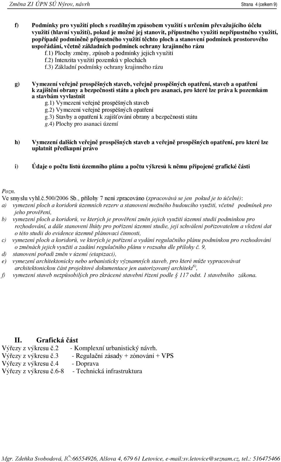 1) Plochy změny, způsob a podmínky jejich využití f.2) Intenzita využití pozemků v plochách f.