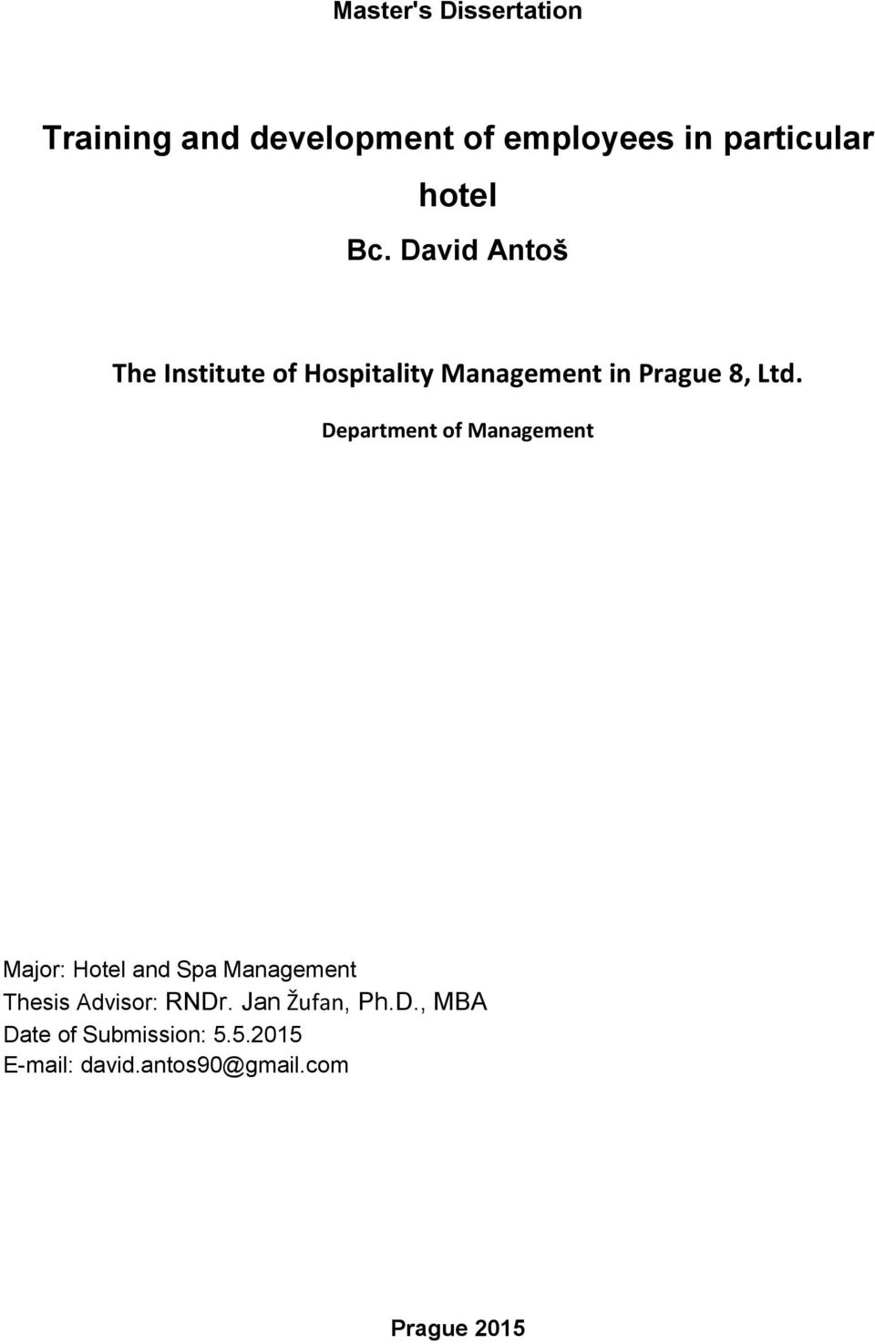 Department of Management Major: Hotel and Spa Management Thesis Advisor: RNDr.