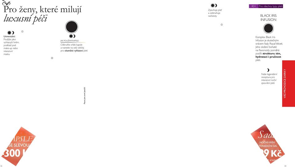 Jeho složení bohaté na fl avonoidy pomáhá posílit strukturu, tón, hydrataci i pružnost pleti.