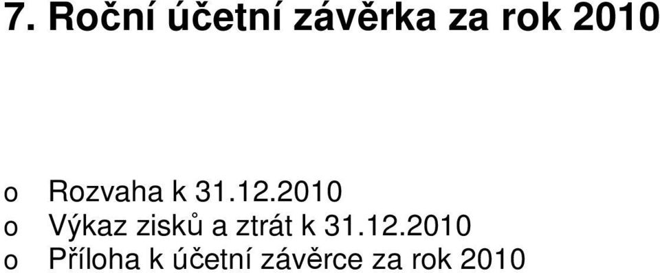 2010 Výkaz zisků a ztrát k 31.