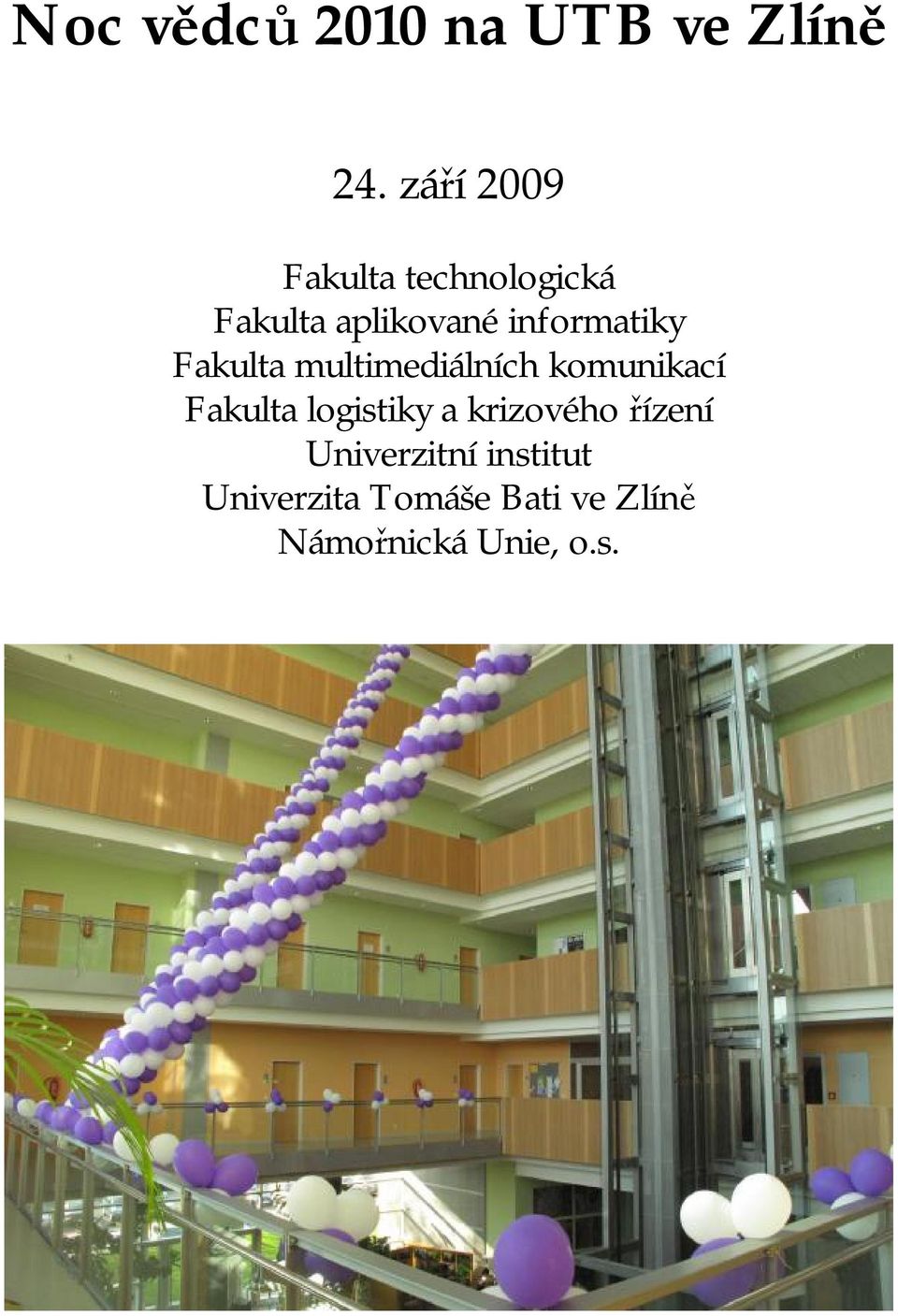 informatiky Fakulta multimediálních komunikací Fakulta