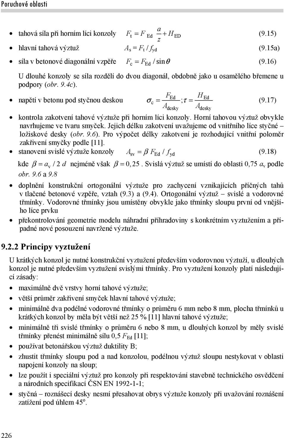 17) Aesky Aesky kontrol kotvení tové výtuže při orním líci konoly. Horní tovou výtuž obvykle nvrujeme ve tvru smyček. Jejic élku kotvení uvžujeme o vnitřnío líce styčné ložiskové esky (obr. 9.6).