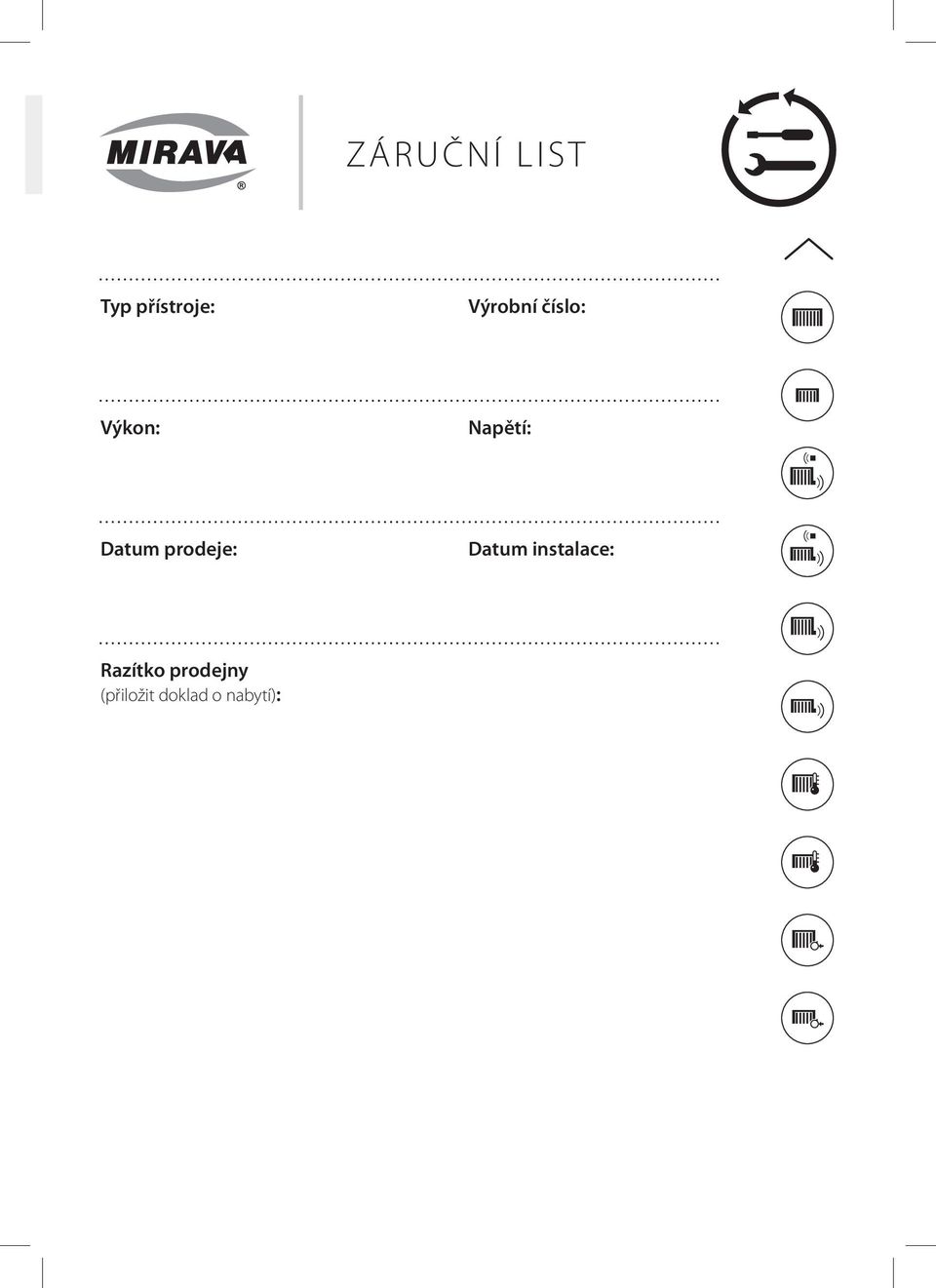 Datum prodeje: Datum instalace: