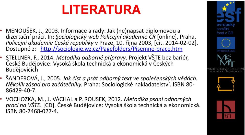 cz/pagefolders/pisemne-prace.htm STELLNER, F., 2014. Metodika odborné přípravy.