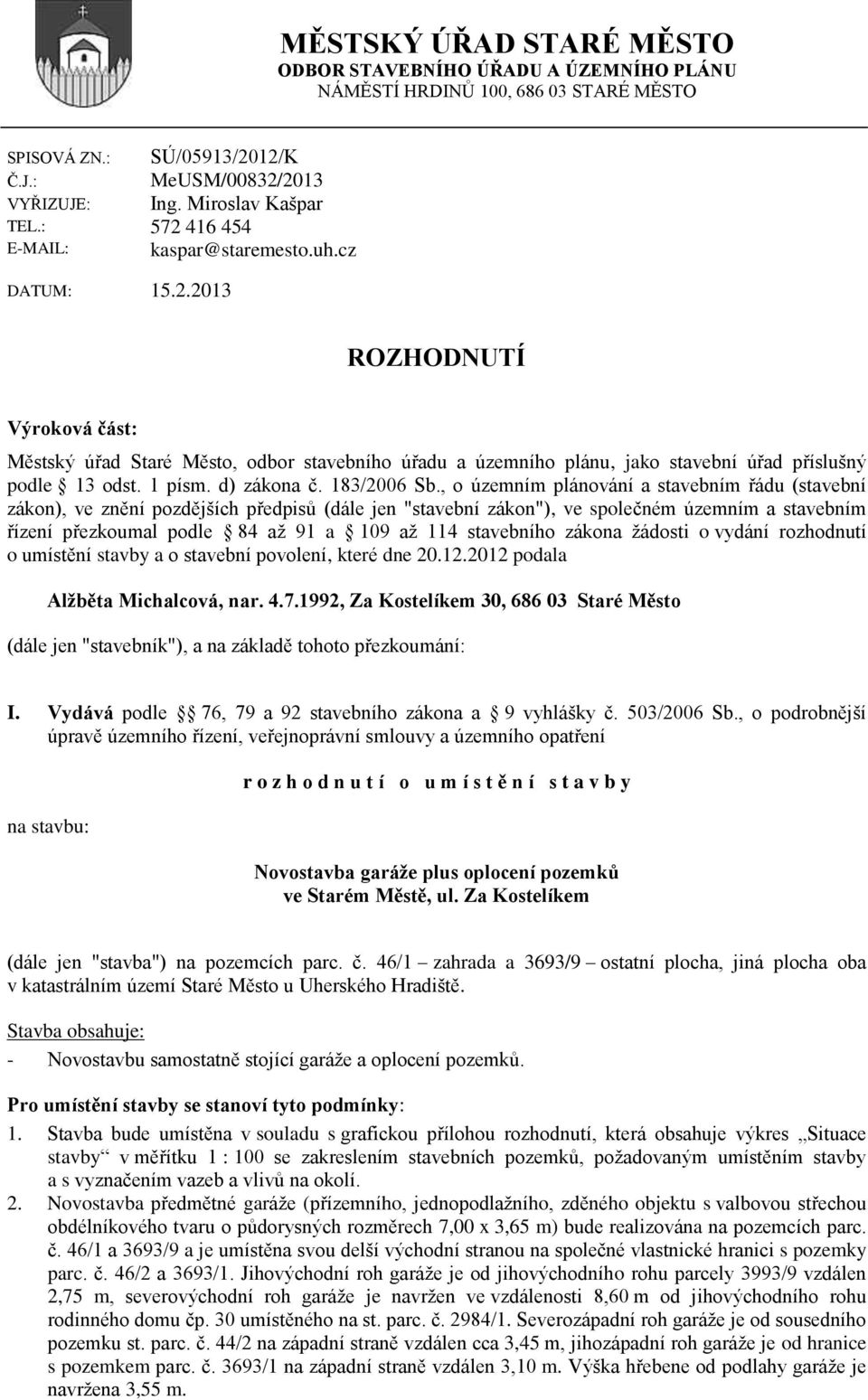 1 písm. d) zákona č. 183/2006 Sb.