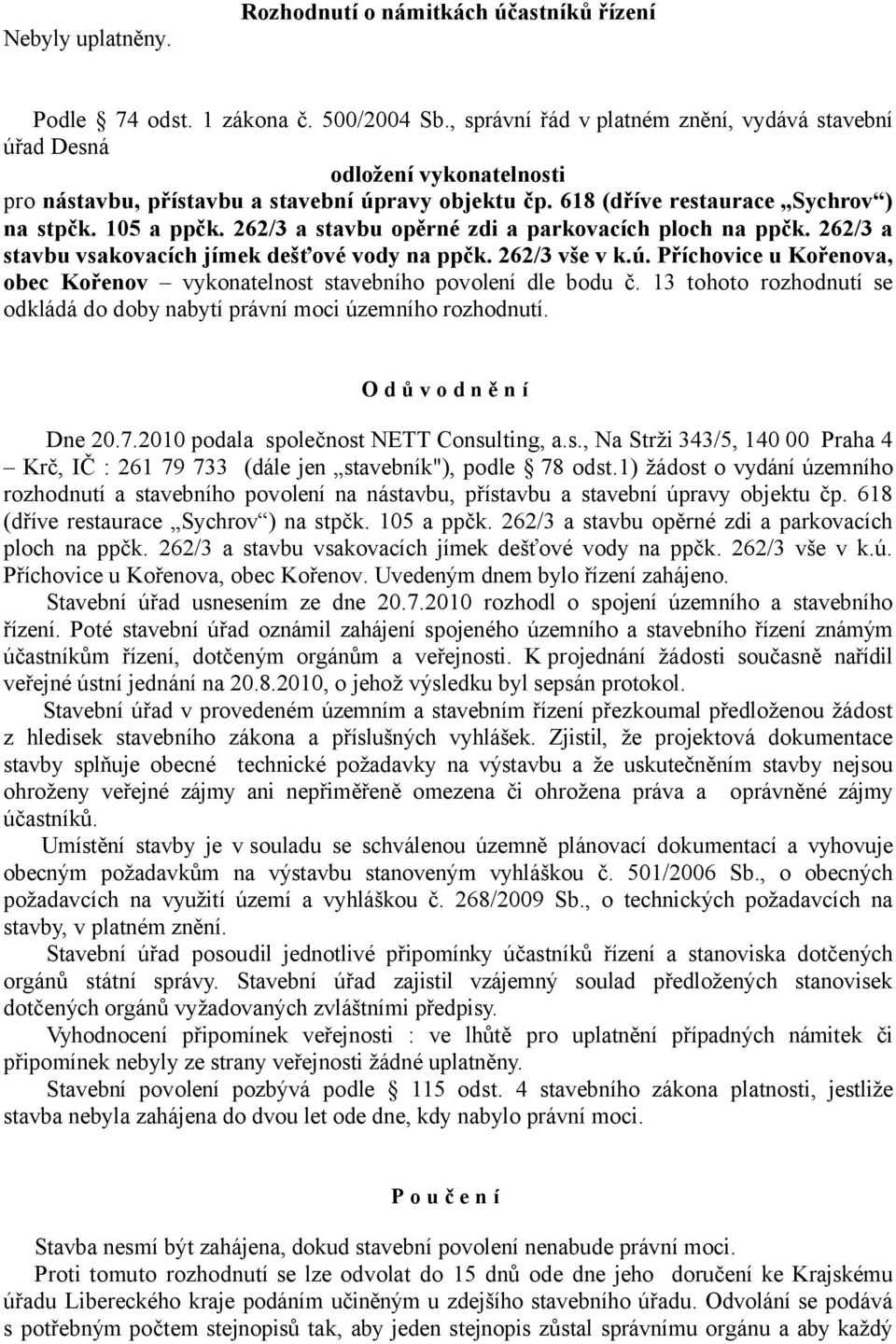 262/3 a stavbu opěrné zdi a parkovacích ploch na ppčk. 262/3 a stavbu vsakovacích jímek dešťové vody na ppčk. 262/3 vše v k.ú.