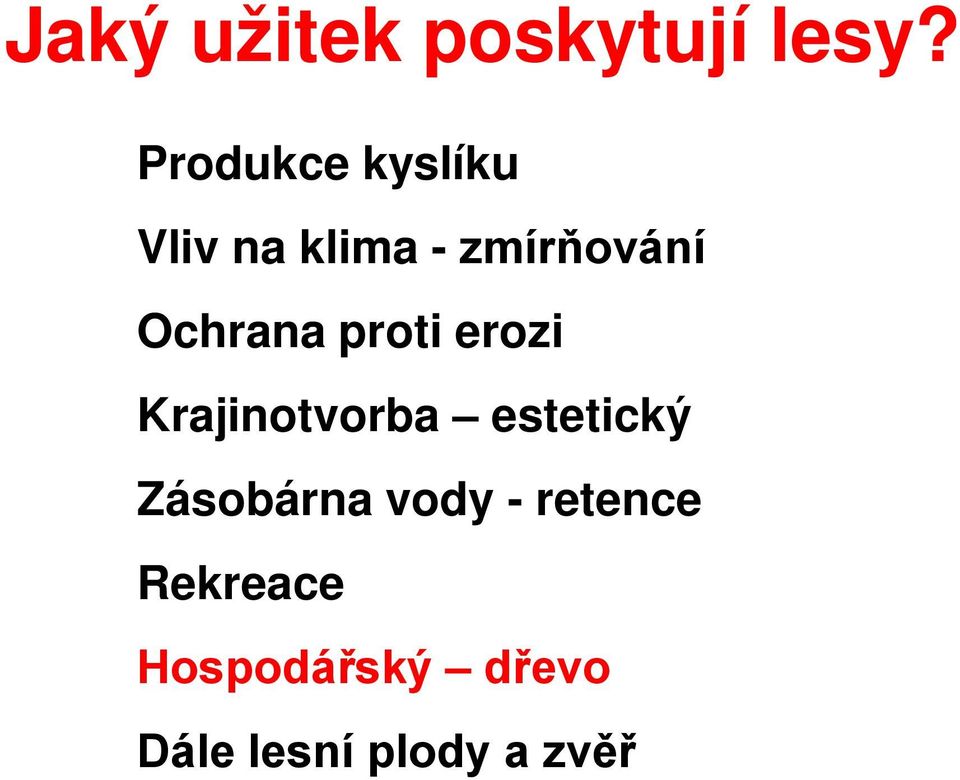 Ochrana proti erozi Krajinotvorba estetický