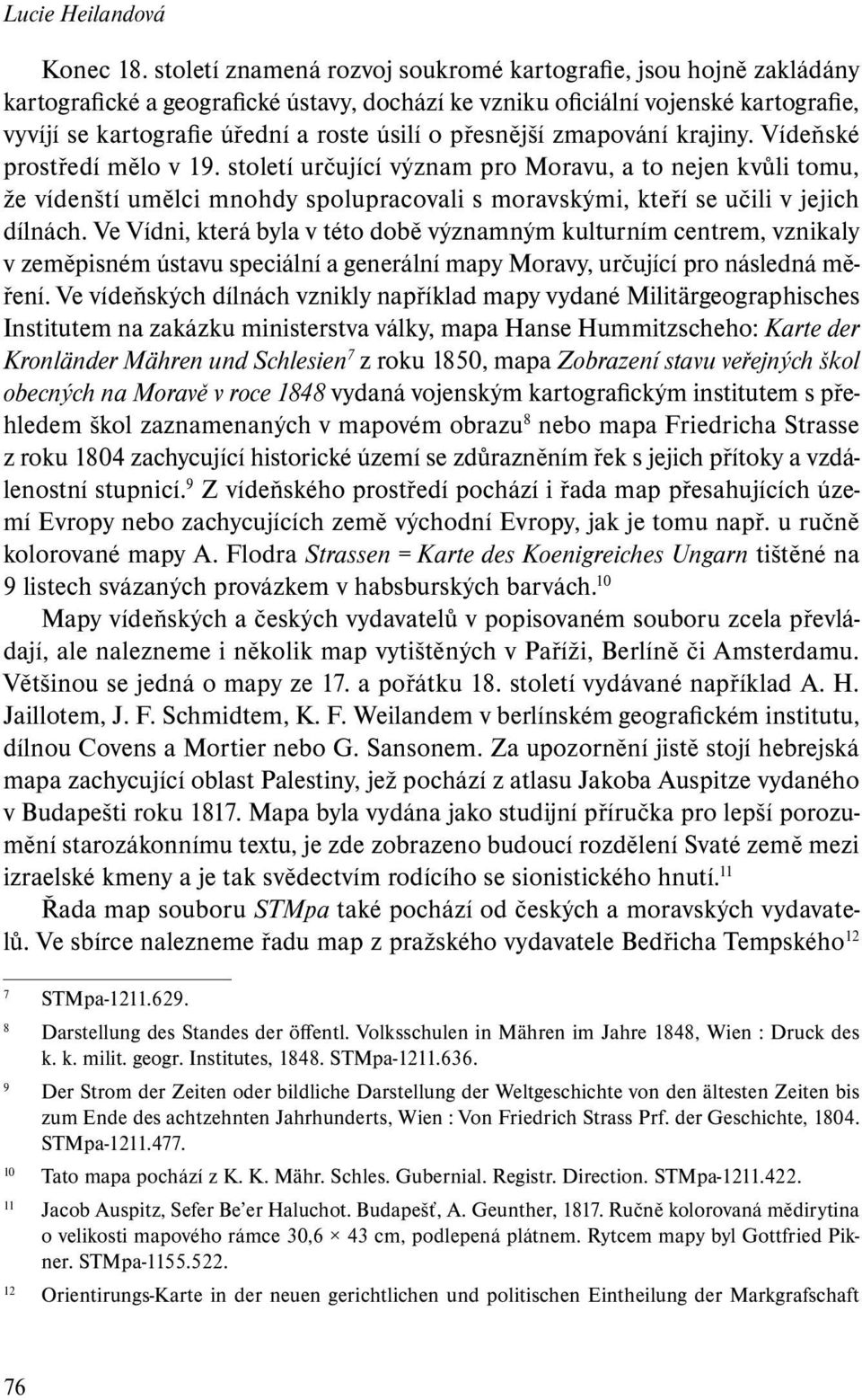 přesnější zmapování krajiny. Vídeňské prostředí mělo v 19.