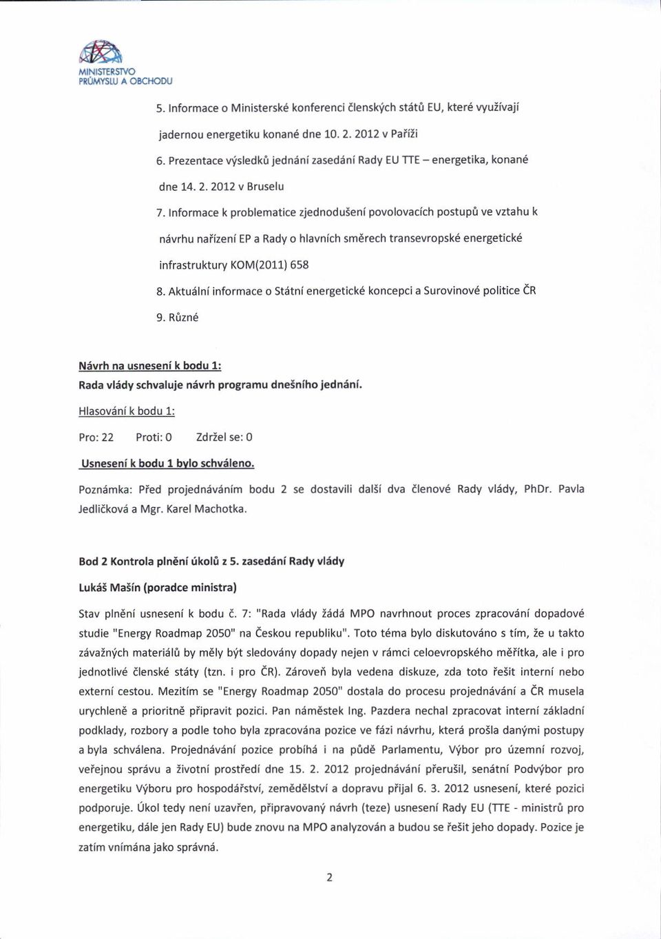 Informace k problematice zjednodusenf povolovacich postupt ve vztahu k niivrhu nafizeni EP a Rady o hlavnich SmErech transevropskd energetick6 infrastruktury KOM(2011) 658 8.