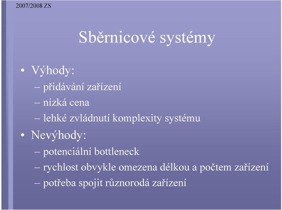 potenciální bottleneck rychlost obvykle omezena