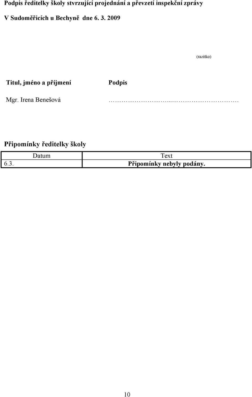 2009 (razítko) Titul, jméno a příjmení Mgr.