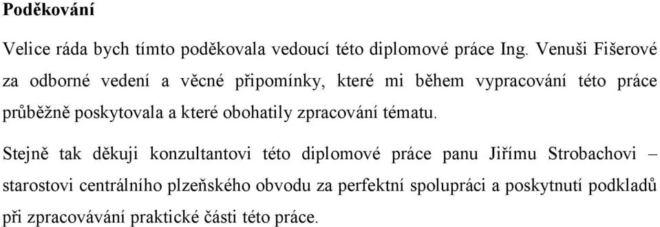 poskytovala a které obohatily zpracování tématu.