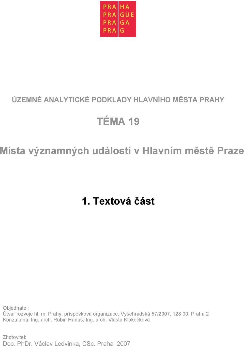 stě Praze 1. Textová část Objednatel: Útvar rozvoje hl. m.