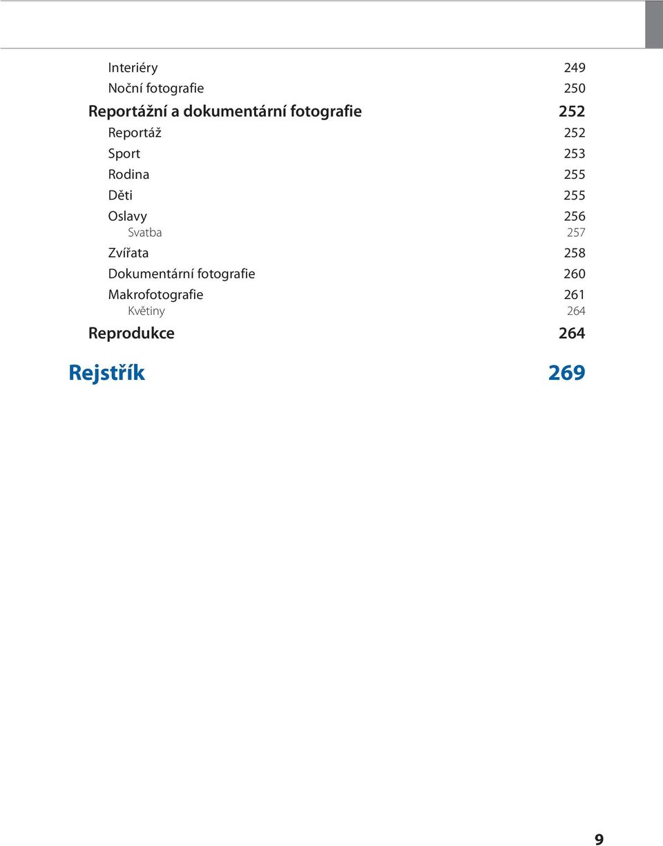 Oslavy 256 Svatba 257 Zvířata 258 Dokumentární fotografie