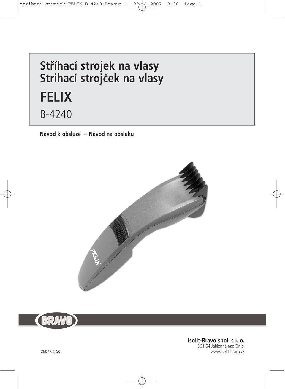 na vlasy FELIX B-4240 Návod k obsluze Návod na obsluhu XI/07