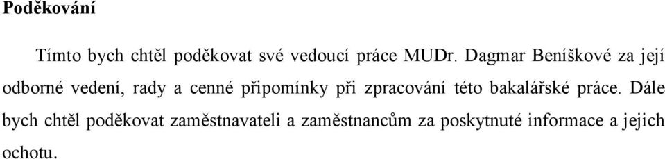 při zpracování této bakalářské práce.