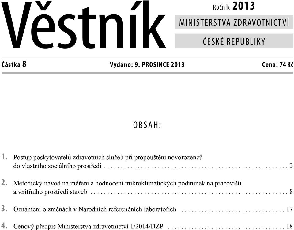 Metodický návod na měření a hodnocení mikroklimatických podmínek na pracovišti a vnitřního prostředí staveb........................................................... 8 3.