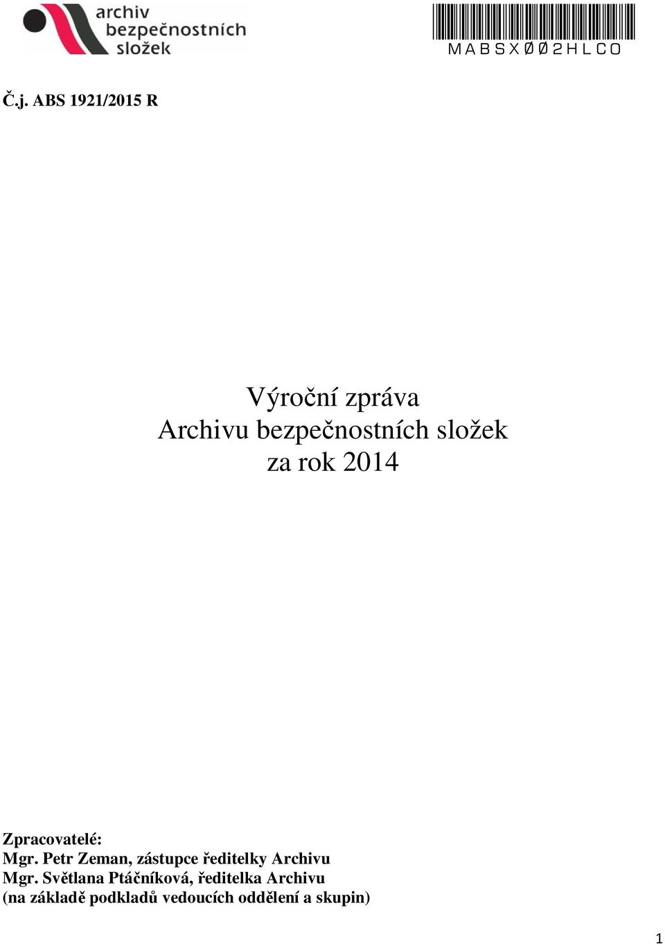 za rok 2014 Zpracovatelé: Mgr.