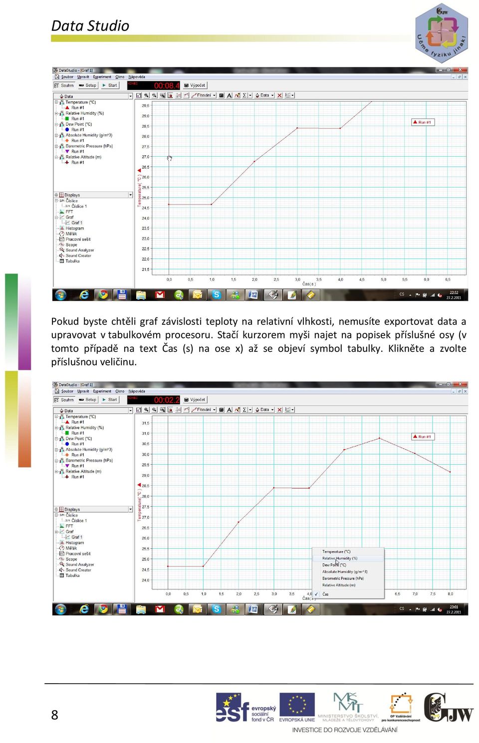 Stačí kurzorem myši najet na popisek příslušné osy (v tomto případě na text