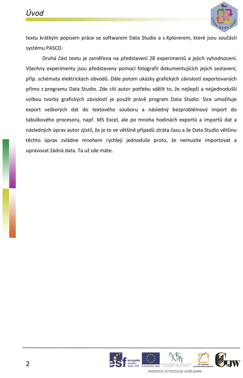 Dále potom ukázky grafických závislostí exportovaných přímo z programu Data Studio.
