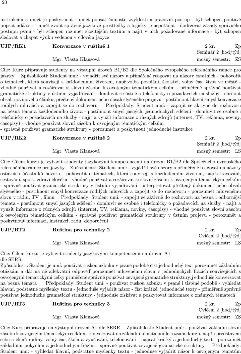 v ruštině 1 2 kr. Zp Seminář 2 [hod/týd] Mgr.
