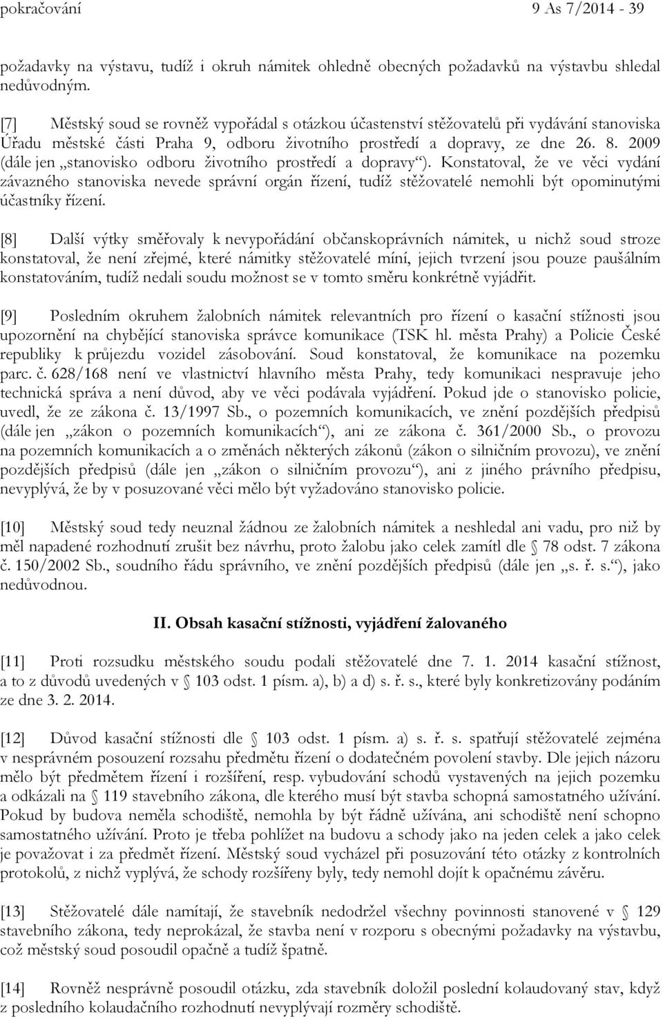 2009 (dále jen stanovisko odboru životního prostředí a dopravy ).