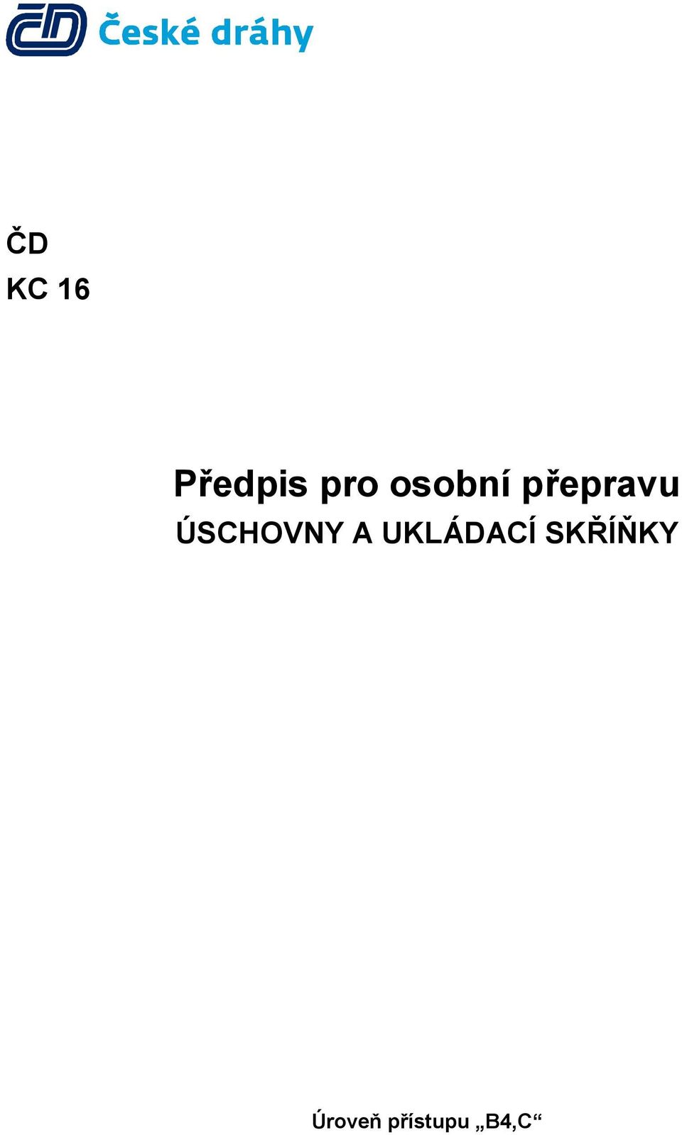 ÚSCHOVNY A UKLÁDACÍ