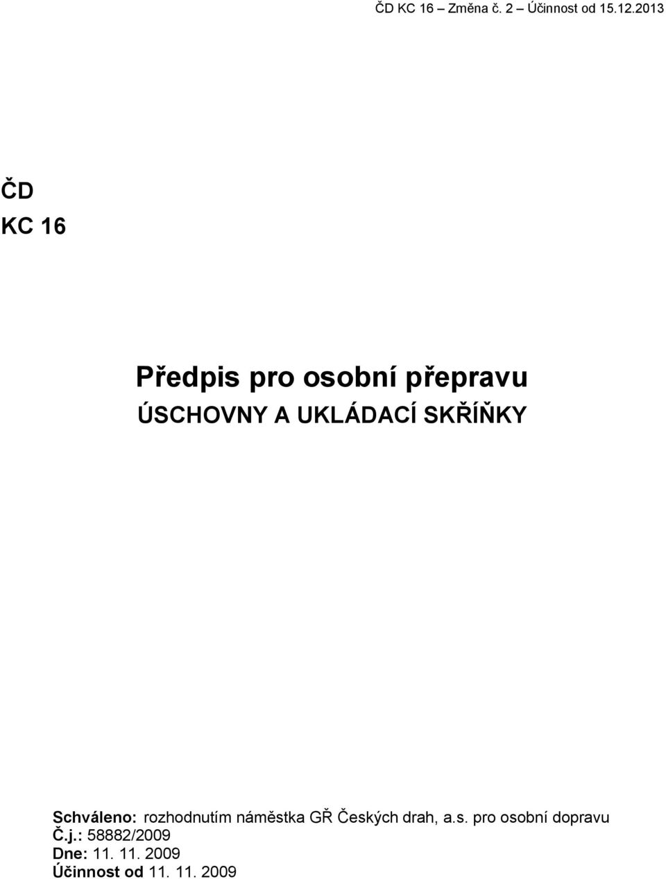GŘ Českých drah, a.s. pro osobní dopravu Č.j.