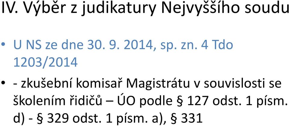 4 Tdo 1203/2014 - zkušební komisař Magistrátu v
