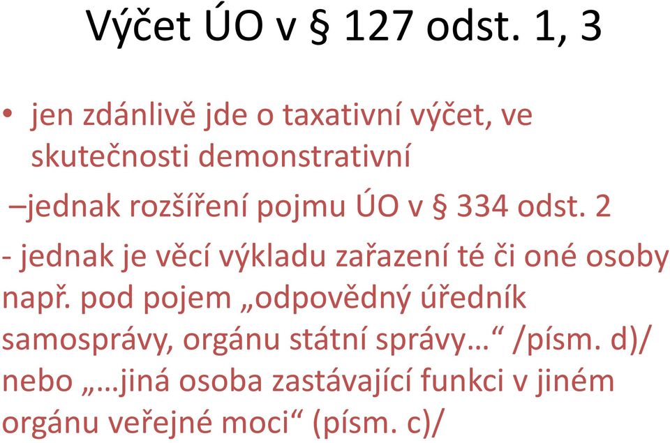 rozšíření pojmu ÚO v 334 odst.