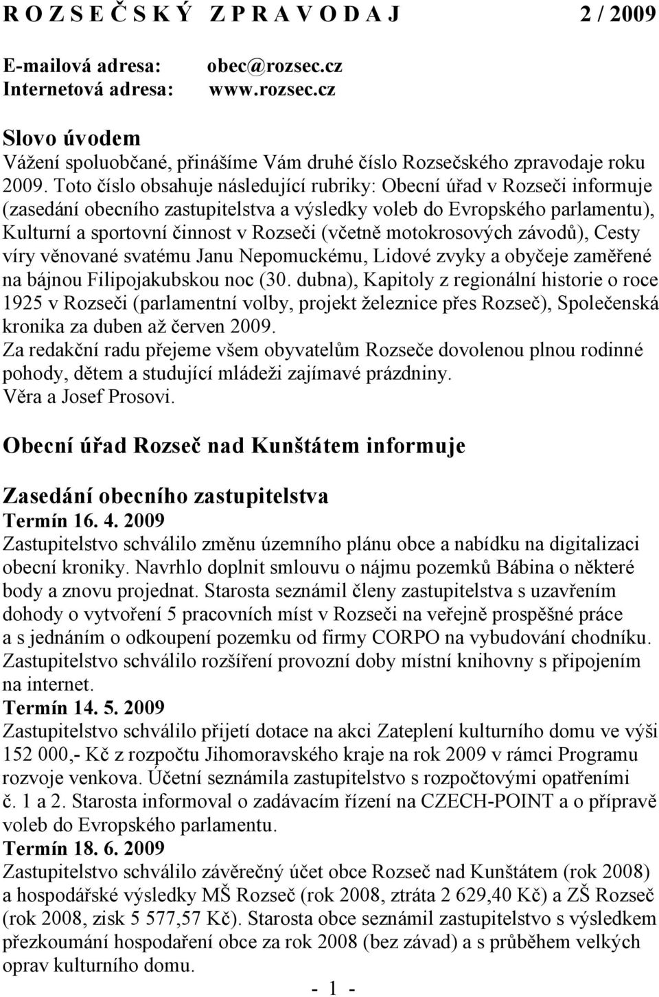 motokrosových závodů), Cesty víry věnované svatému Janu Nepomuckému, Lidové zvyky a obyčeje zaměřené na bájnou Filipojakubskou noc (30.