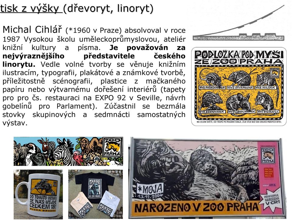 Vedle volné tvorby se věnuje knižním ilustracím, typografii, plakátové a známkové tvorbě, příležitostně scénografii, plastice z mačkaného