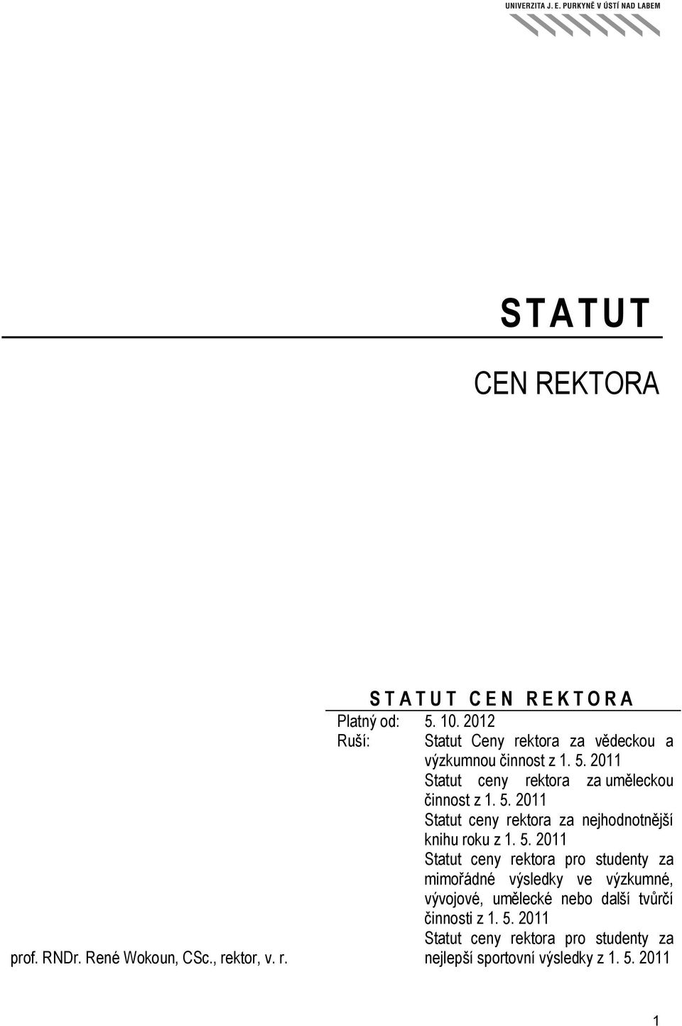 2011 Statut ceny rektora za uměleckou činnost z 1. 5.