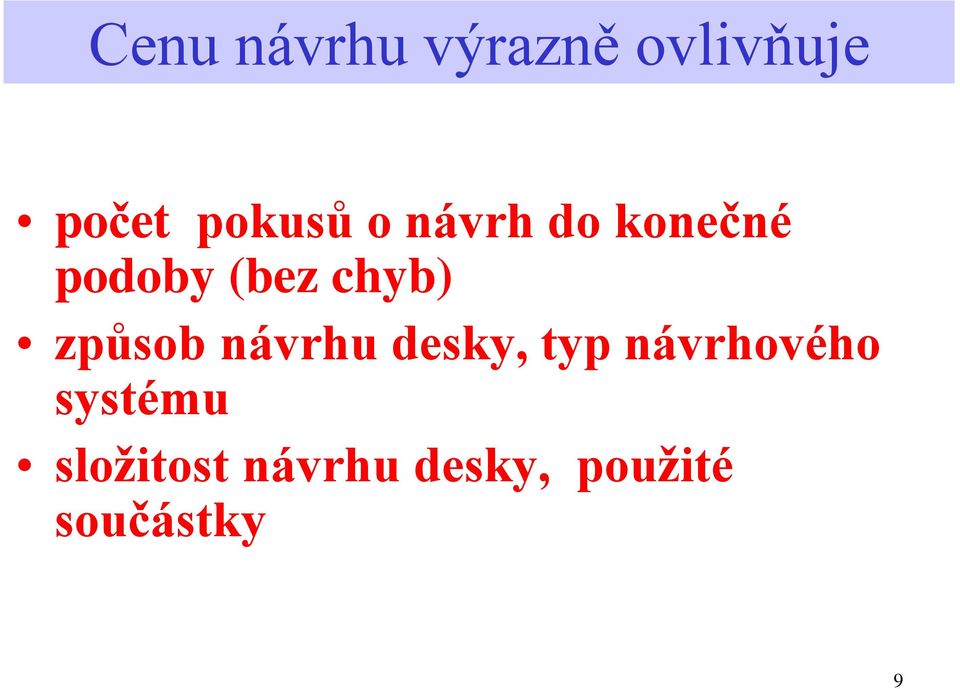 chyb) způsob návrhu desky, typ návrhového