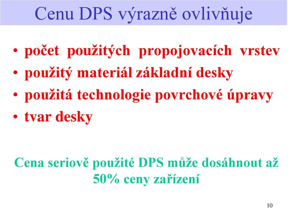 desky použitá technologie povrchové úpravy tvar